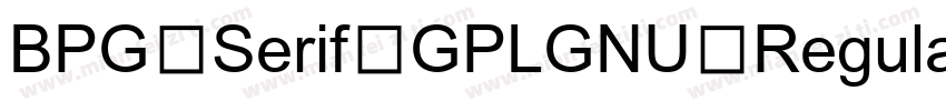 BPG Serif GPLGNU Regular字体转换
